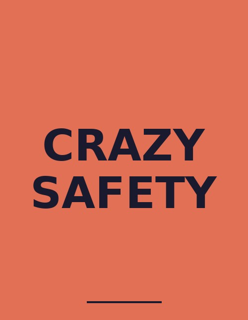 Crazy Safety